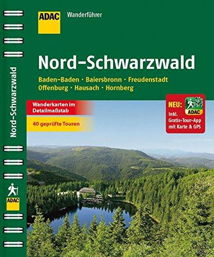 ADAC Wanderführer Nord-Schwarzwald inklusive Gratis Tour App: Baden-Baden Baiersbronn Freudenstadt Offenburg Hausach Hornberg