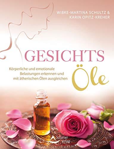 Gesichts-Öle: Körperliche und emotionale Belastungen erkennen und mit ätherischen Ölen ausgleichen