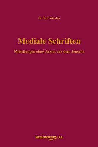 Mediale Schriften: Mitteilungen eines Arztes aus dem Jenseits