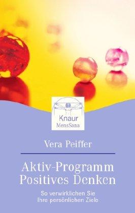 Aktiv-Programm Positives Denken: So verwirklichen Sie Ihre persönlichen Ziele