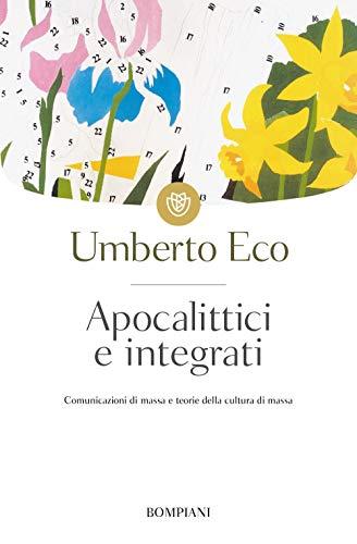 Apocalittici e integrati: Comunicazioni di massa e teorie della cultura di massa