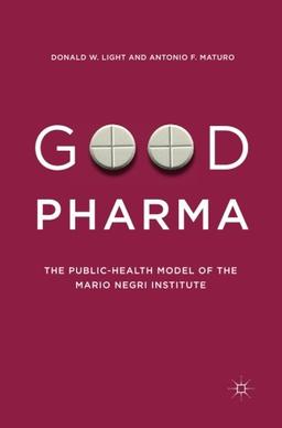 Good Pharma: The Public-Health Model of the Mario Negri Institute