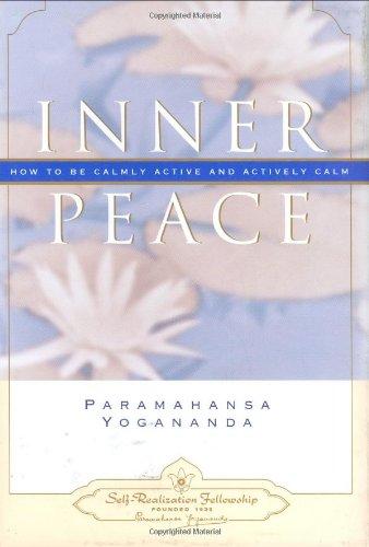 Inner peace : how to be calmly active and actively calm