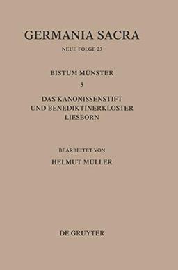 Germania Sacra, Neue Folge, Bd.23: Das Kanonissenstift Und Benediktinerkloster Liesborn