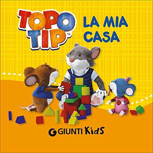 La mia casa. Topo Tip