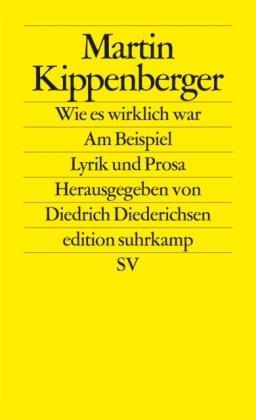 Wie es wirklich war - Am Beispiel: Lyrik und Prosa (edition suhrkamp)