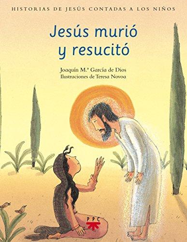 Jesús murió y resucitó (Historias de Jesús contadas a los niños, Band 4)