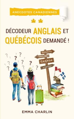 Décodeur anglais et québécois demandé ! (Anecdotes canadiennes, Band 2)