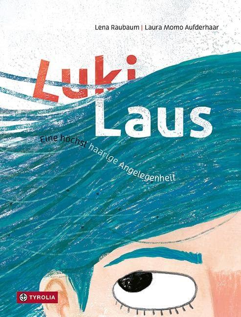 Luki Laus: Eine höchst haarige Angelegenheit. Allerlei Wissenswertes und Spannendes über dieses mehr als lästige Insekt, von ihm selbst höchstpersönlich erzählt. Ab 5 Jahren