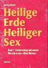 Heilige Erde - Heiliger Sex. Band 1-3