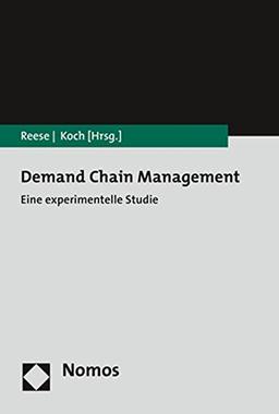 Demand Chain Management: Eine experimentelle Studie