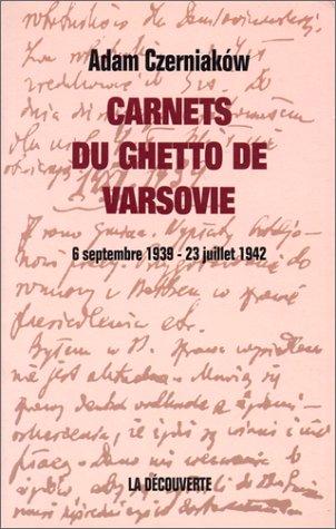 Carnets du ghetto de Varsovie : 6 septembre 1939-23 juillet 1942