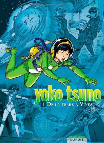 Yoko Tsuno : intégrale. Vol. 1. De la Terre à Vinéa