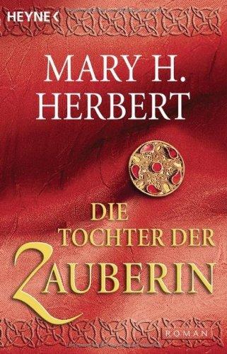 Die Tochter der Zauberin: Roman