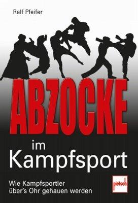 Abzocke im Kampfsport: Wie Kampfschüler über's Ohr gehauen werden: Wie Kampfsportler hinters Licht geführt werden