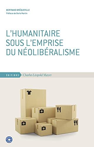 L'humanitaire sous l'emprise du néolibéralisme