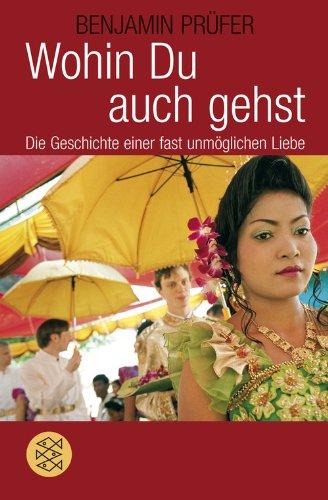 Wohin Du auch gehst: Die Geschichte einer fast unmöglichen Liebe