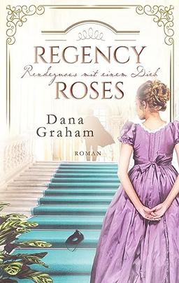 Regency Roses. Rendezvous mit einem Dieb