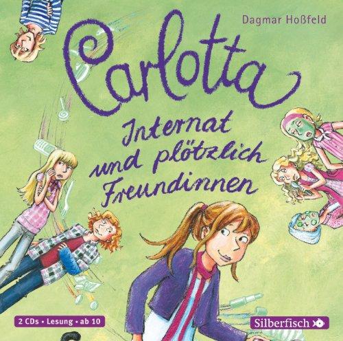 Carlotta - Internat und Plötzlich Freundinnen Bd.2