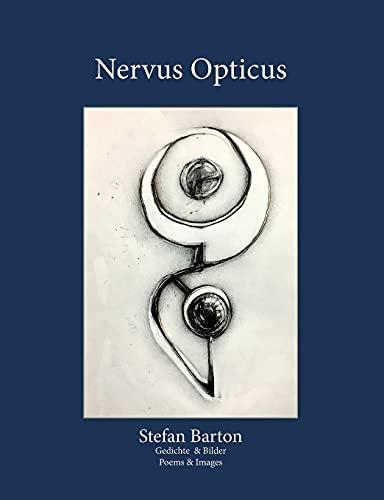 Nervus Opticus: Gedichte & Bilder / Poems & Images