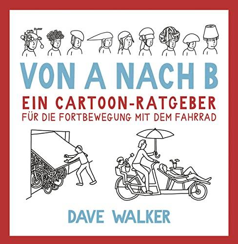 Von A nach B: Ein Cartoon-Ratgeber für die Fortbewegung mit dem Fahrrad