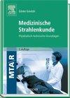 Medizinische Strahlenkunde. Physikalisch-technische Grundlagen