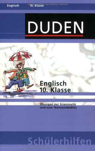 Duden Schülerhilfen, Englisch 10. Klasse: Übungen zur Grammatik und zum Textverständnis