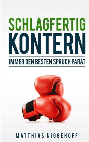 Schlagfertig kontern: Immer den besten Spruch parat