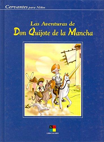 Las aventuras de Don Quijote de La Mancha (Aventuras Don Quijote)