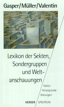 Lexikon der Sekten, Sondergruppen und Weltanschauungen. Fakten, Hintergründe, Klärungen.