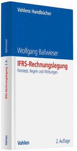 IFRS-Rechnungslegung: Konzept, Regeln und Wirkungen