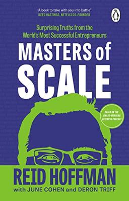 Masters of Scale: Surprising truths from the world’s most successful entrepreneurs