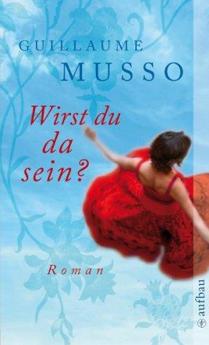 Wirst du da sein?: Roman