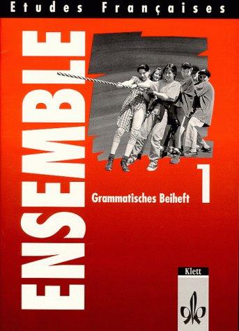 Etudes Françaises - Ensemble: Etudes Francaises, Ensemble, Grammatisches Beiheft: Teil 1