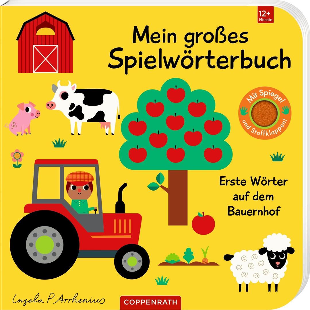 Mein großes Spielwörterbuch: Erste Wörter auf dem Bauernhof: Sprechen lernen und Spielen mit weichen Filzklappen und einem Spiegel, ab 12 Monaten (Fühlen und die Welt begreifen)