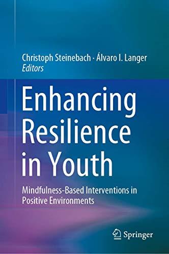 Enhancing Resilience in Youth: Mindfulness-Based Interventions in Positive Environments