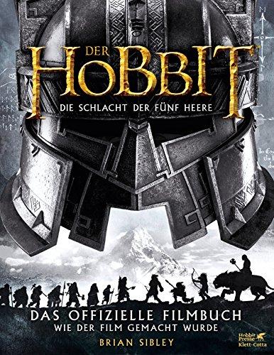 Der Hobbit: Die Schlacht der Fünf Heere - Das offizielle Filmbuch: Wie der Film gemacht wurde