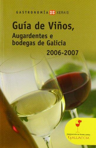 Guía de viños, augardentes e bodegas de Galicia, 2006-2007 (Turismo / Ocio - Montes E Fontes - Gastronomía)