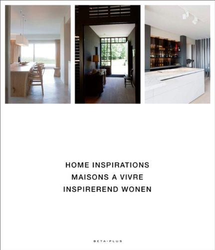 Home inspirations. Maisons à vivre. Inspirerend wonen