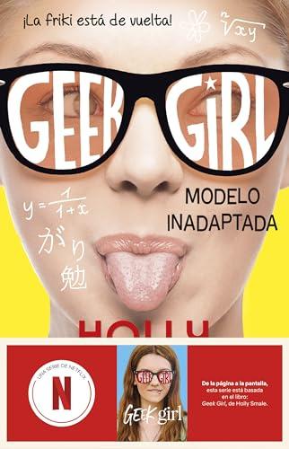 Geek Girl 2. Modelo inadaptada: Ahora una serie de Netflix (Punto de encuentro, Band 2)