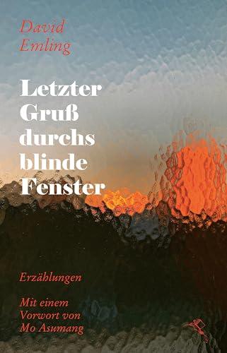 Letzter Gruß durchs blinde Fenster