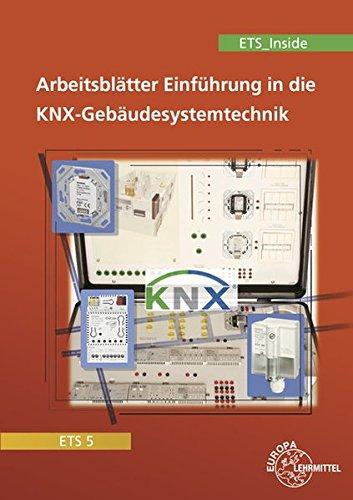 Einführung in die KNX-Gebäudesystemtechnik ETS5/ETS_Inside: Arbeitsblätter