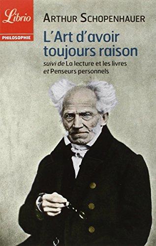 L'art d'avoir toujours raison. La lecture et les livres. Penseurs personnels