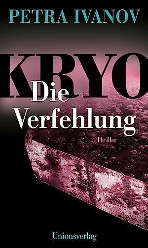 KRYO – Die Verfehlung: Thriller. Die KRYO-Trilogie III