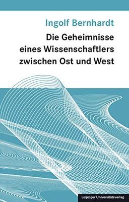 Die Geheimnisse eines Wissenschaftlers zwischen Ost und West