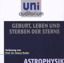 Geburt, Leben und Sterben der Sterne . Fachbereich: Astrophysik (uni auditorium)