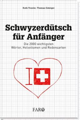 Schwyzerdütsch für Anfänger: Die 2000 wichtigsten Wörter, Helvetismen und Redensarten