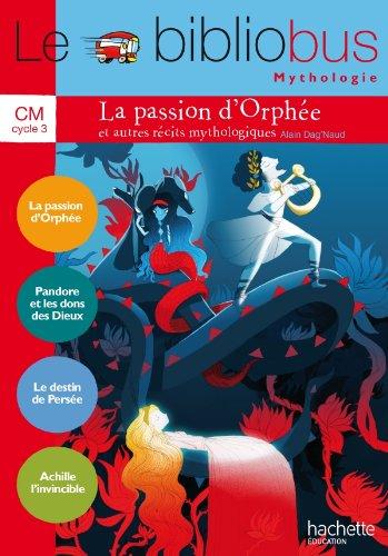 La passion d'Orphée : et autres récits mythologiques, CM cycle 3