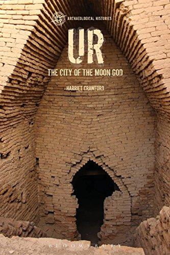 Ur: The City of the Moon God. Archaeological Histories