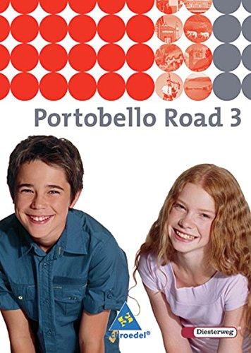 Portobello Road / Lehrwerk für den Englischunterricht, unteres bis mittleres Lernniveau - Ausgabe 2005: Portobello Road. Lehrwerk für den ... Portobello Road - Ausgabe 2005: Textbook 3